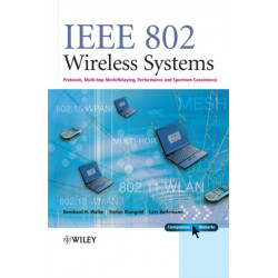 IEEE 802 Wireless Systems: Protocols, Multi-Hop Mesh / Relaying, Performance and Spectrum Coexistence