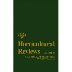 Horticultural Reviews, Volume 29: Wild Apple and Fruit Trees of Central Asia