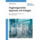 Hygienegerechte Apparate und Anlagen: In der Lebensmittel-, Pharma- und Kosmetikindustrie