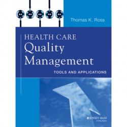 Health Care Quality Management: Tools and Applications