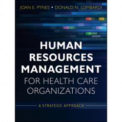 Human Resources Management for Health Care Organizations: A Strategic Approach