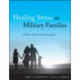 Healing Stress in Military Families: Eight Steps to Wellness
