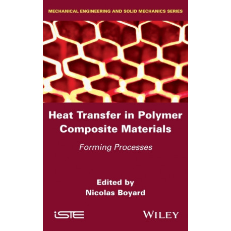 Heat Transfer in Polymer Composite Materials: Forming Processes