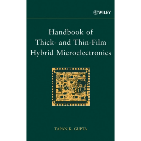 Handbook of Thick- and Thin-Film Hybrid Microelectronics