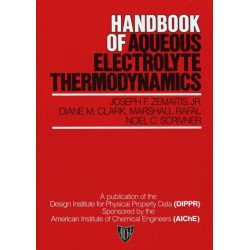 Handbook of Aqueous Electrolyte Thermodynamics: Theory & Application