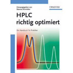 HPLC richtig optimiert: Ein Handbuch fur Praktiker