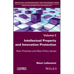 Intellectual Property and Innovation Protection: New Practices and New Policy Issues