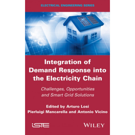 Integration of Demand Response into the Electricity Chain: Challenges, Opportunities, and Smart Grid Solutions