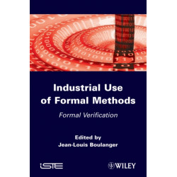 Industrial Use of Formal Methods: Formal Verification