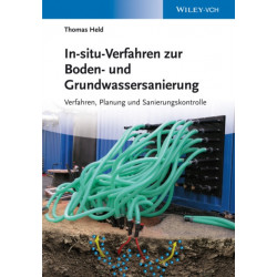 In-situ-Verfahren zur Boden- und Grundwassersanierung: Planung, Verfahren und Sanierungskontrolle