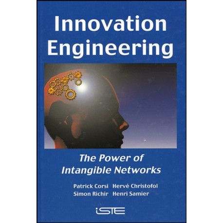 Innovation Engineering: The Power of Intangible Networks