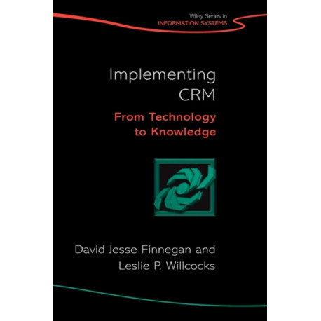 Implementing CRM: From Technology to Knowledge