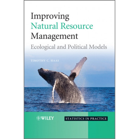 Improving Natural Resource Management: Ecological and Political Models