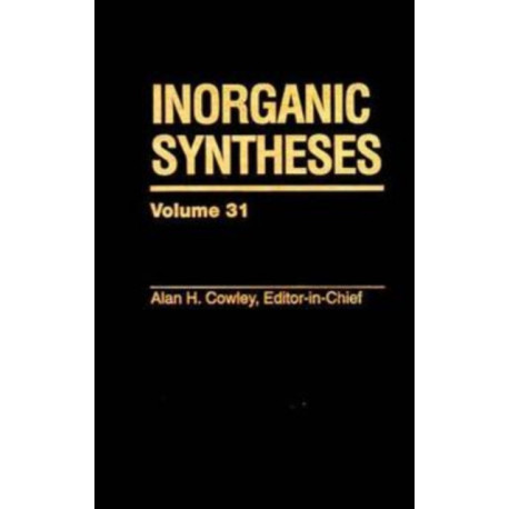 Inorganic Syntheses, Volume 31