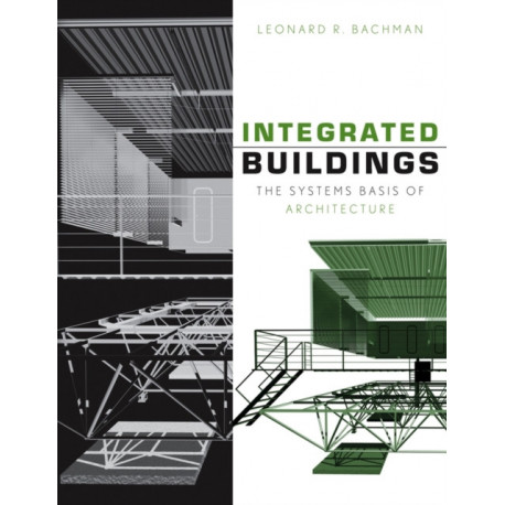 Integrated Buildings: The Systems Basis of Architecture