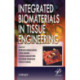 Integrated Biomaterials in Tissue Engineering