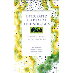 Integrated Geospatial Technologies: A Guide to GPS, GIS, and Data Logging