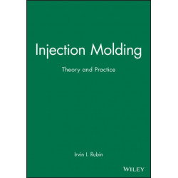 Injection Molding: Theory and Practice