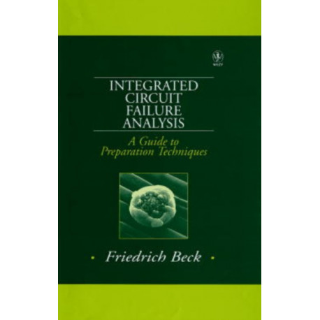 Integrated Circuit Failure Analysis: A Guide to Preparation Techniques