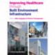 Improving Healthcare through Built Environment Infrastructure