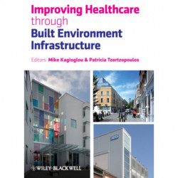 Improving Healthcare through Built Environment Infrastructure