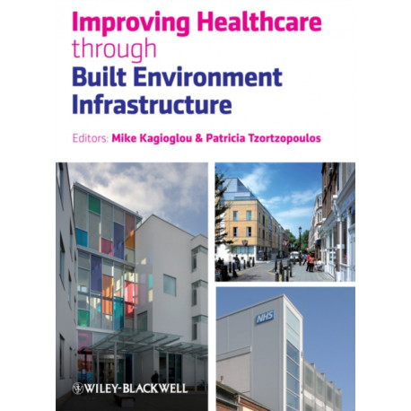 Improving Healthcare through Built Environment Infrastructure