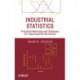 Industrial Statistics: Practical Methods and Guidance for Improved Performance