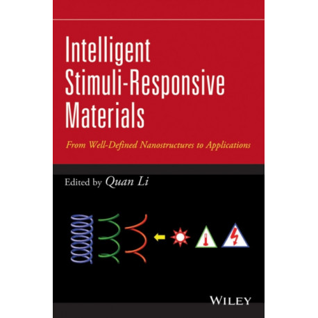 Intelligent Stimuli-Responsive Materials: From Well-Defined Nanostructures to Applications