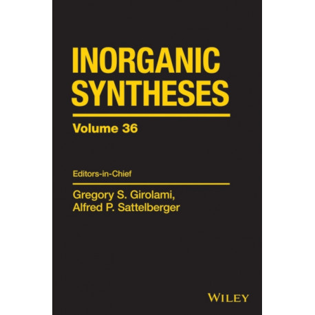 Inorganic Syntheses, Volume 36