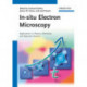 In-situ Electron Microscopy: Applications in Physics, Chemistry and Materials Science