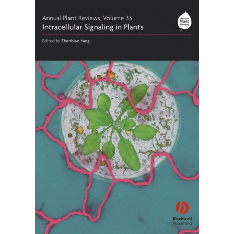 Annual Plant Reviews, Intracellular Signaling in Plants: Intracellular Signaling in Plants