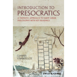Introduction to Presocratics: A Thematic Approach to Early Greek Philosophy with Key Readings