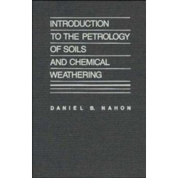 Introduction to the Petrology of Soils and Chemical Weathering