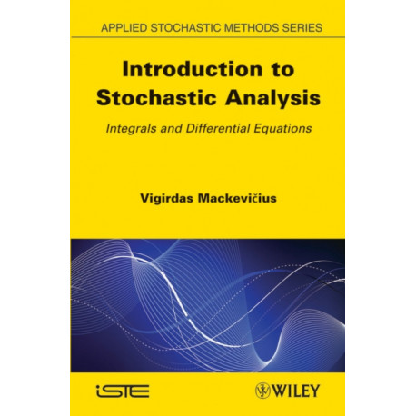 Introduction to Stochastic Analysis: Integrals and Differential Equations