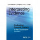 Interpreting Evidence: Evaluating Forensic Science in the Courtroom