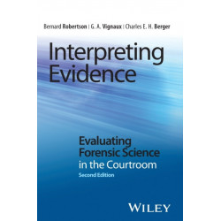 Interpreting Evidence: Evaluating Forensic Science in the Courtroom