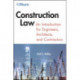 Construction Law: An Introduction for Engineers, Architects, and Contractors