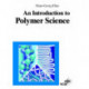 An Introduction to Polymer Science