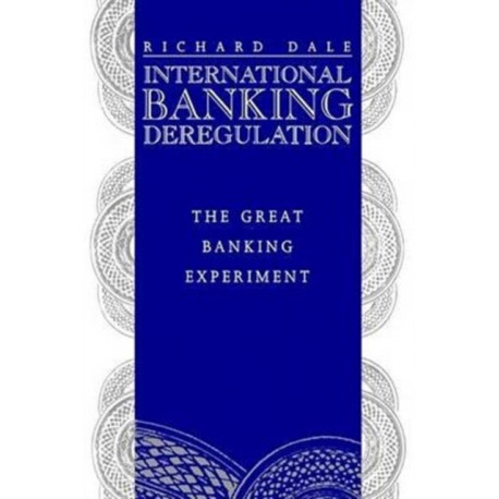International Banking Deregulation: The Great Banking Experiment
