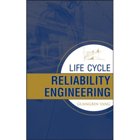 Life Cycle Reliability Engineering