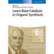 Lewis Base Catalysis in Organic Synthesis, 3 Volume Set: 3 Volume Set