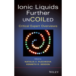 Ionic Liquids further UnCOILed: Critical Expert Overviews