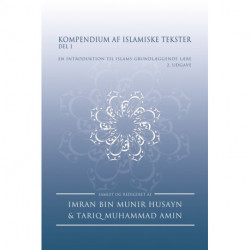 Kompendium af islamiske tekster - del 1: en introduktion til islams grundlæggende lære