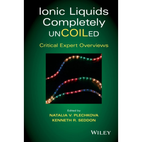 Ionic Liquids Completely UnCOILed: Critical Expert Overviews