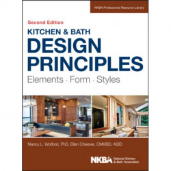 Kitchen and Bath Design Principles: Elements, Form, Styles