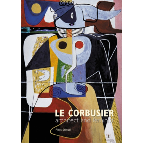 Le Corbusier: Architect and Feminist