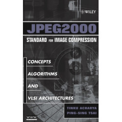 JPEG2000 Standard for Image Compression: Concepts, Algorithms and VLSI Architectures