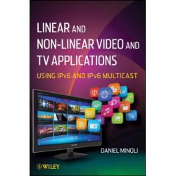 Linear and Non-Linear Video and TV Applications: Using IPv6 and IPv6 Multicast