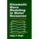 Kinematic Wave Modeling in Water Resources: Environmental Hydrology