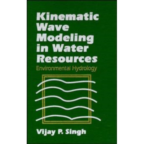 Kinematic Wave Modeling in Water Resources: Environmental Hydrology